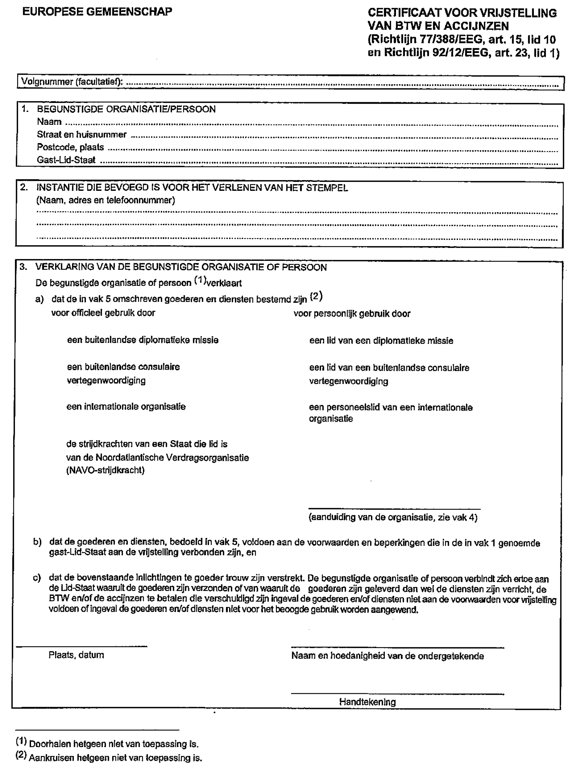 wetten.nl - Regeling - Vrijstelling van BTW en accijns bij  intracommunautaire aankopen door ambassades en consulaten en de leden  daarvan, internationale organisaties en bepaaIde functionarissen daarvan,  en NAVO-onderdelen - BWBR0028013